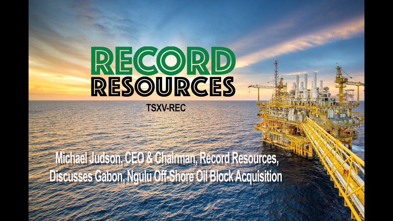 Record Resources tourne la page du Canada pour investir dans le pétrole gabonais