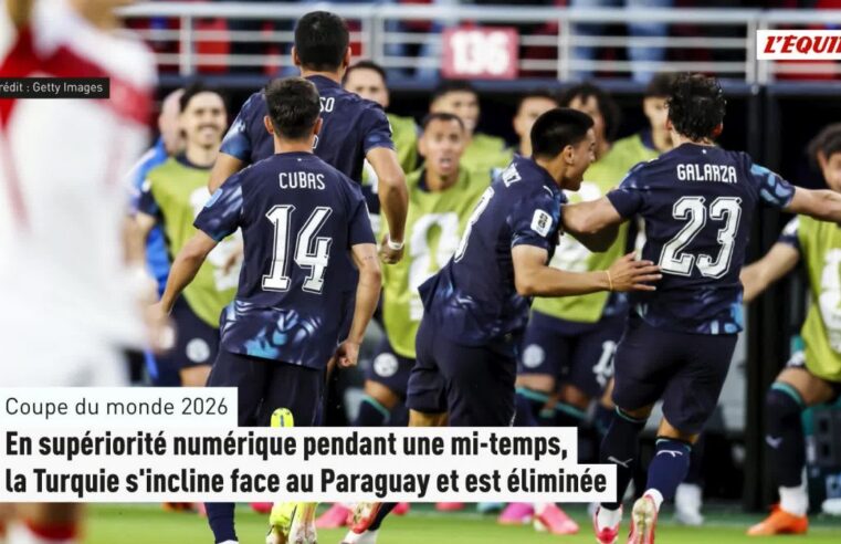 La Turquie éliminée du Mondial 2026 après une défaite face au Paraguay