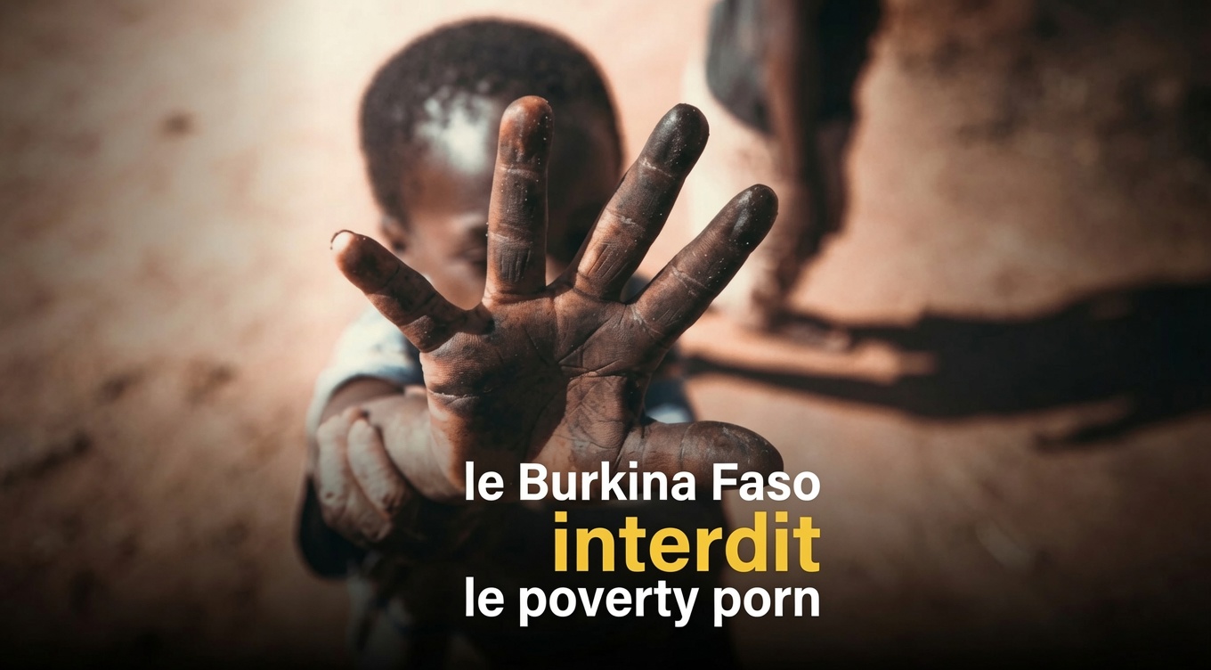 Interdiction du poverty porn au Burkina Faso : une question de dignité ou de censure ?